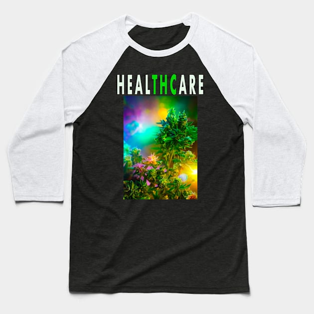 HEALTHCARE - THC Pot Leaf | Support Medical Marijuana Weed Baseball T-Shirt by aditchucky